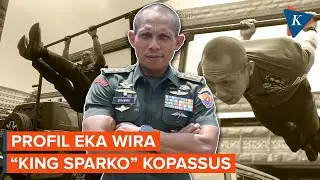 Letkol Eka Wira, King Sparko dari Satuan Elit Kopassus