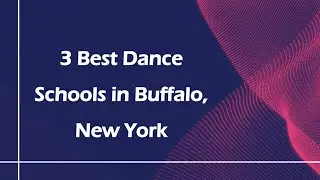 3 Best Dance Schools in Buffalo, New York | Dance Academies