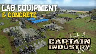 Lab Equipment & Concrete - Captain of Industry Update 3 - #25