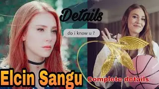 Elcin sangu || Who is Elcin sangu || New 2020 || By Junaid Bangash Creations