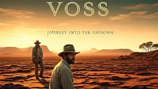 Patrick White's novel Voss summary, theme, character analysis #voss #vosssummary #Vossnovelsummary