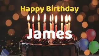 Happy Birthday James 🎂 | Birthday Song With Name