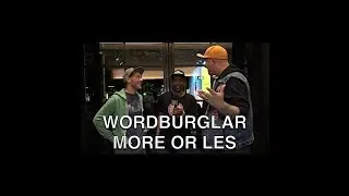 Wordburglar & More or Les Interview & Freestlye