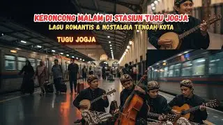 Keroncong Malam di Stasiun Tugu Jogja – Lagu Romantis & Nostalgia Tengah Kota