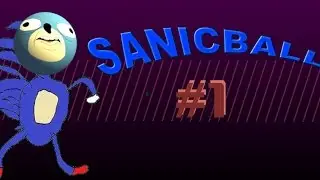 {Sanic Ball - 1} - No Title Needed - Gamezies