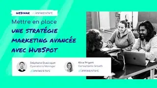 Webinar - Les leviers pour mettre en place une stratégie marketing avancée avec HubSpot