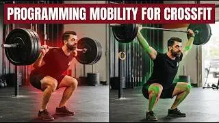 How I Program Mobility for CrossFit Athletes - Keys for Better WOD Performance