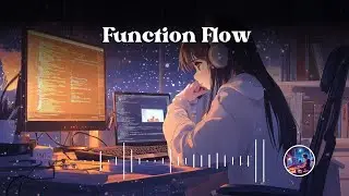 Function Flow | Lofi for Programmers to Code and Focus