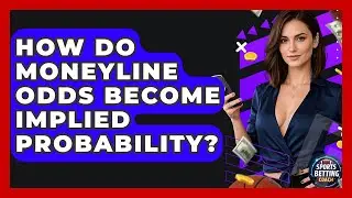 How Do Moneyline Odds Become Implied Probability? - Your Sports Betting Coach