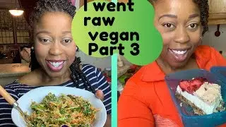 I went RAW Vegan for 14 days: Part 3 🍇