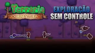 FAZENDO UMA EXPLORA&Ccedil;&Atilde;O TOTALMENTE SEM CONTROLE - EP 02 - Terraria: Journey's End