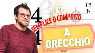 Riconoscere ad ORECCHIO il TEMPO SEMPLICE e COMPOSTO al primo ascolto