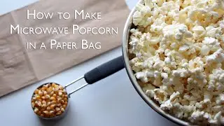 How to Make Microwave Popcorn in a Paper Bag