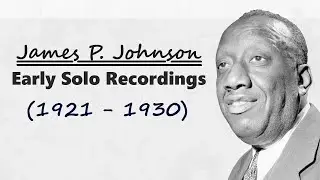 James P. Johnson: All That I Had Is Gone (1927) ~ Solo Piano Recording