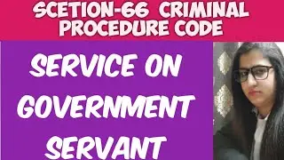 SECTION-66 CRPC, SERVICE ON GOVERNMENT SERVANT @creatorpriyawithlaw2303