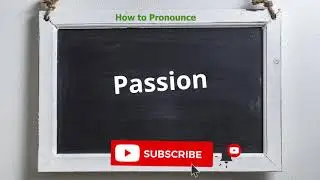 How to pronounce passion | Meaning of passion