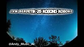 Jam Berdetik 25 kosong kosong -Andy Music AI 