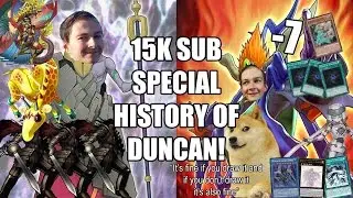 15k Subscriber Special - History of the YGO Player Episode 26 - Duncan 