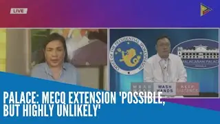 Palace: MECQ extension 'possible, but highly unlikely'