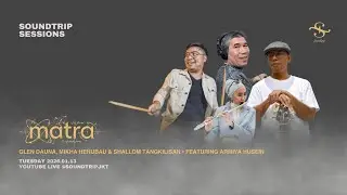 [SOUNDTRIP] MATRA - Glen Dauna, Mikha Henubau & Shallom Tangkilisan, featuring Armiya Husein