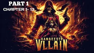 GANGEESTR VLLAIN { PART 1} CHAPTER 1-13 #subscribe #like #pocketfm