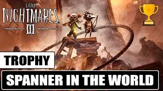 Little Nightmares 3 - Spanner in the World Trophy / Achievement Guide 🏆