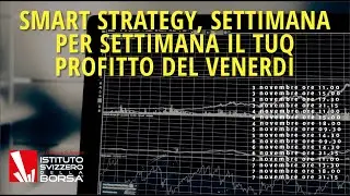 Smart Strategy, settimana per settimana il tuo profitto del venerd&igrave;