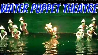 🇻🇳 Water Puppets Theatre Performance Hanoi, Vietnam! (HD)
