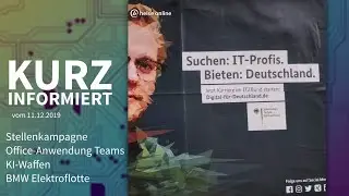 Stellenkampagne, Office-Teams, KI-Waffen, BMW Elektroflotte | Kurz informiert vom 11.12.2019