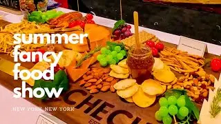 Summer Fancy Food Show | NYC