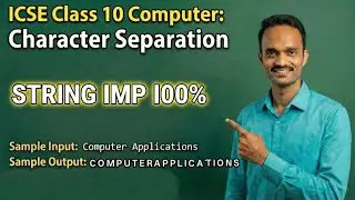 ICSE Class 10 Computer: Character Separation | String Handling Important Questions | Java