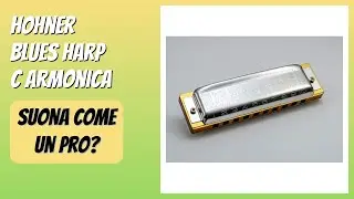 RECENSIONE (2026) : Hohner Blues Harp C Armonica. DETTAGLI