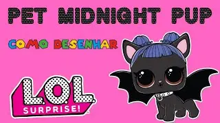 NEW!!! BONECA LOL | COMO DESENHAR | PET MIDNIGHT PUP | DESENHAR E PINTAR | COLORIR | LOL SURPRISE