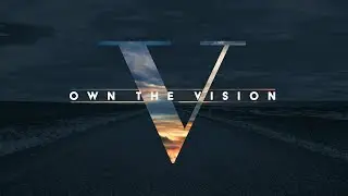 Own The Vision - Week 1: Looking Back