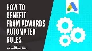 Day 44 Of AdWords Help: How To Benefit From AdWords Automated Rules