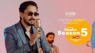Itni Mohabbat |  Asif Masood x Waqas Ali Official Video