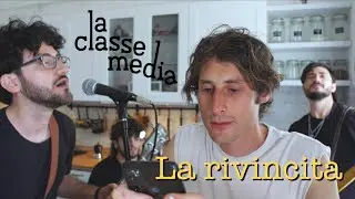LA RIVINCITA  -  LA CLASSE MEDIA - Official videoclip