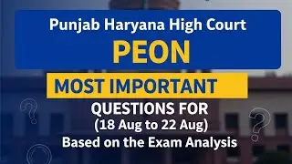 Most Important Questions (Punjab Haryana High Court Peon) Exam Analysis & Important Questions