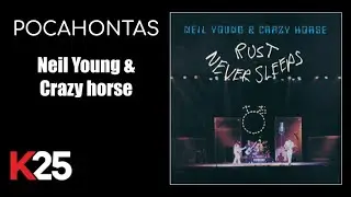 POCAHONTAS - NEIL YOUNG & CRAZY HORSE (Karaoke Channel)