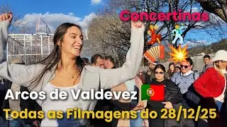 Mix: TODAS AS FILMAGENS do dia 28/12/25 🤓🎉 🎈 Concertinas 🪗 cantigas populares 🥳💥 Arcos de Valdevez🇵🇹