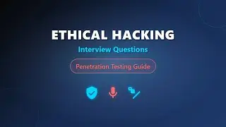 Ethical Hacking Interview Questions 2025 | Penetration Testing Guide for Beginners