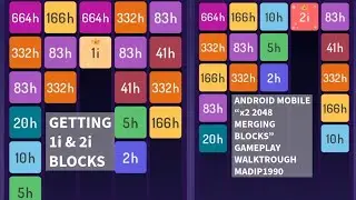GETTING 1i & 2i BLOCKS IN ANDROID MOBILE &ldquo;x2 2048 MERGING BLOCKS&rdquo; GAMEPLAY WALKTROUGH MADIP1990