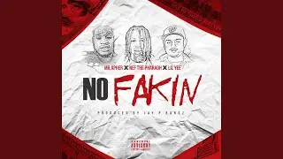 No Fakin (feat. Nef The Pharaoh & Lil Yee)