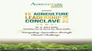 15th Agriculture Leadership Conclave 2024 - Day 2