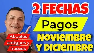 🔴!2 FECHAS PAGOS! Noviembre y Diciembre Nuevos y Antiguos Colombia Mayor $230.000 Te contamos