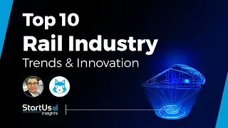 Top 10 Rail Trends and Startups