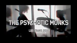 The Psychotic Monks - It's Gone (Live Trans Musicales 2018)