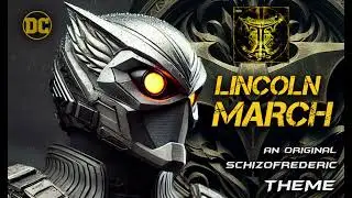 Lincoln March Theme by Schizofrederic