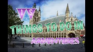 Top 15 Things To Do In Armenti&egrave;res, France