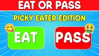 EAT or PASS? 😋 Picky Eater EDITION 🤢